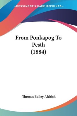 From Ponkapog To Pesth (1884)