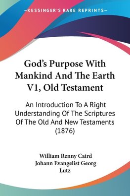 God's Purpose With Mankind And The Earth V1, Old Testament