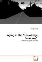 Aging in the "Knowledge Economy":