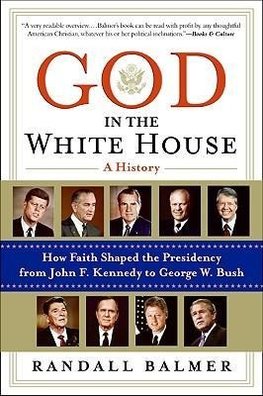 Balmer, R: God in the White House