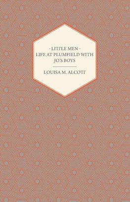 Little Men;Or; Life at Plumfield with Jo's Boys