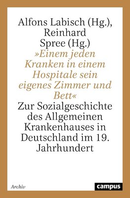 'Einem jeden Kranken in einem Hospitale sein eigenes Zimmer und Bett'