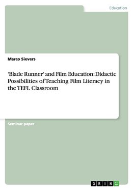 'Blade Runner' and Film Education: Didactic Possibilities of Teaching Film Literacy in the TEFL Classroom