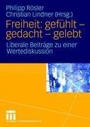 Freiheit: gefühlt - gedacht - gelebt