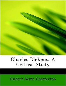 Charles Dickens: A Critical Study