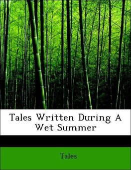 Tales Written During A Wet Summer
