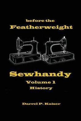Before the Featherweight - Sewhandy Volume 1 History