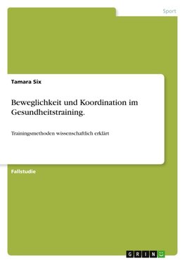 Beweglichkeit und Koordination im Gesundheitstraining.