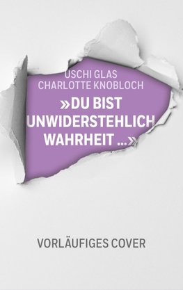 'Du bist unwiderstehlich, Wahrheit'