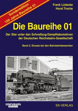 Die Baureihe 01 - Band 2 Sonderedition 100 Jahre