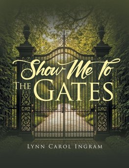 Show Me To The Gates