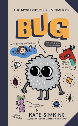 The Mysterious Life & Times of Bug