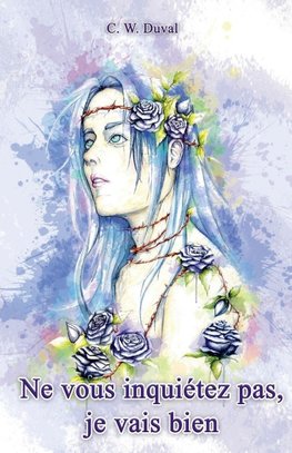 Ne Vous Inquiétez Pas, Je Vais Bien