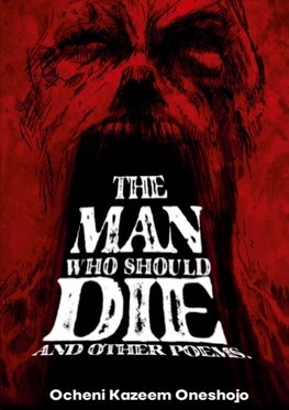 The Man who should die and other poems