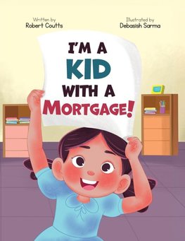 I'm a Kid with a Mortgage!