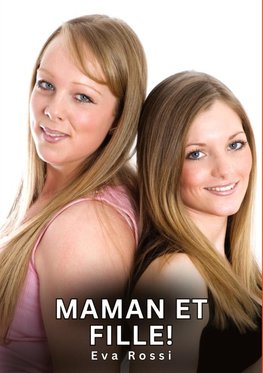 Maman et Fille!
