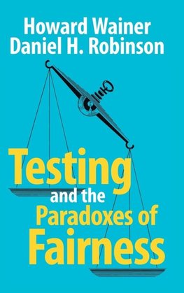 Testing and the Paradoxes of Fairness