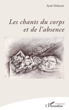 Les chants du corps et de l'absence