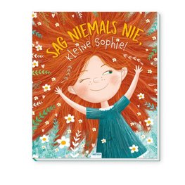 TRÖTSCH - Vorlesebuch Sag niemals nie, kleine Sophie| Ab 3 Jahren