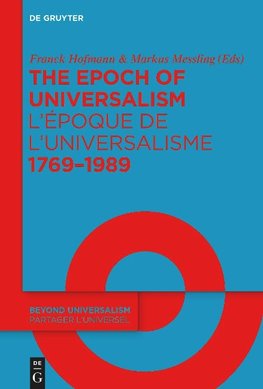The Epoch of Universalism 1769-1989L'époque de l'universalisme 1769-1989