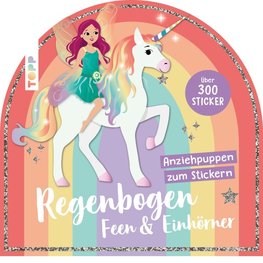 Stickerbuch: Anziehpuppen zum Stickern. Regenbogen-Feen und Einhörner