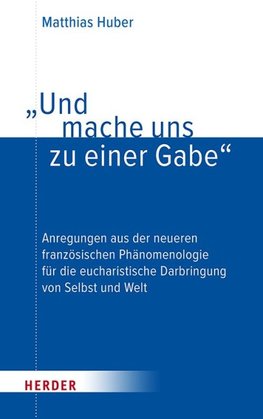 "Und mache uns zu einer Gabe"