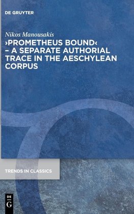 ¿Prometheus Bound¿ - A Separate Authorial Trace in the Aeschylean Corpus