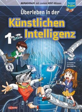 Überlebe! In der Künstlichen Intelligenz (Band 1 von 2)