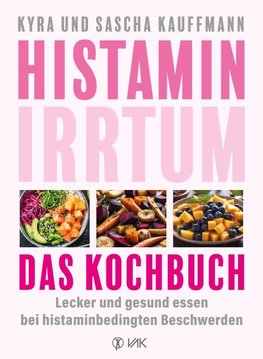 Histamin-Irrtum - Das Kochbuch