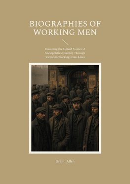 Biographies of Working Men