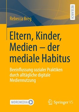 Eltern, Kinder, Medien - der mediale Habitus