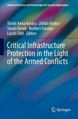 Critical Infrastructure Protection in the Light of the Armed Conflicts