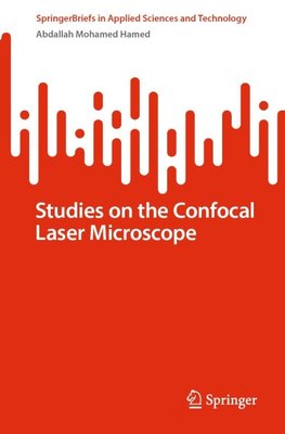 Studies on the Confocal Laser Microscope