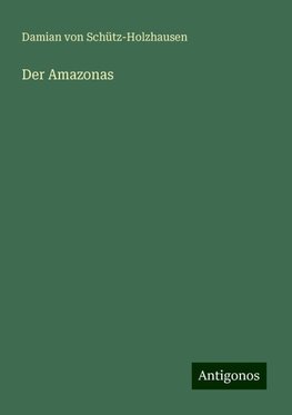 Der Amazonas