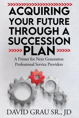 Acquiring Your Future Through a Succession Plan