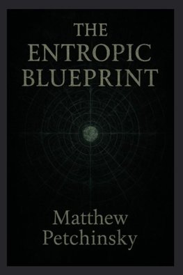 The Entropic Blueprint