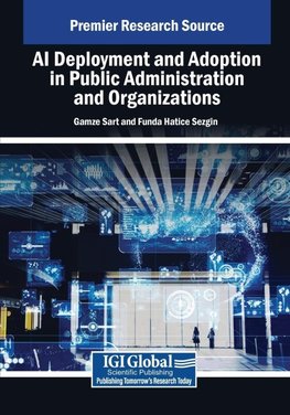 AI Deployment and Adoption in Public Administration and Organizations