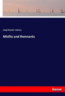 Misfits and Remnants