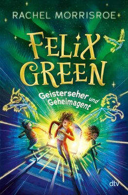 Felix Green - Geisterseher und Geheimagent