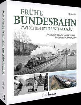 Frühe Bundesbahn zwischen Sylt und Allgäu