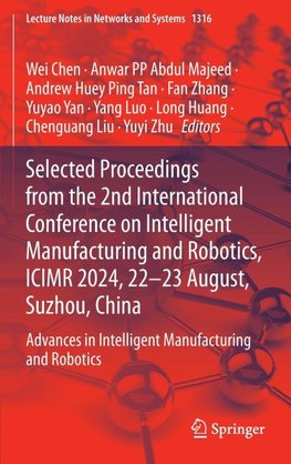 Selected Proceedings from the 2nd International Conference on Intelligent Manufacturing and Robotics, ICIMR 2024, 22-23 August, Suzhou, China