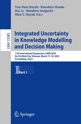 Integrated Uncertainty in Knowledge Modelling and Decision Making