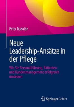 Neue Leadership-Ansätze in der Pflege