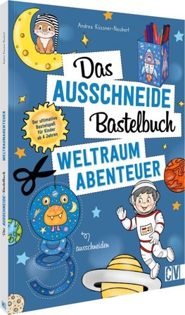 Das Ausschneide-Bastelbuch - Weltraumabenteuer