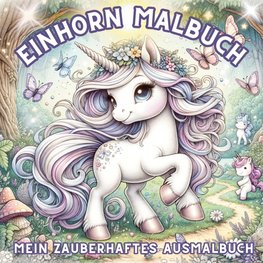 Einhorn Malbuch - Mein zauberhaftes Ausmalbuch für Mädchen ab 4 Jahren