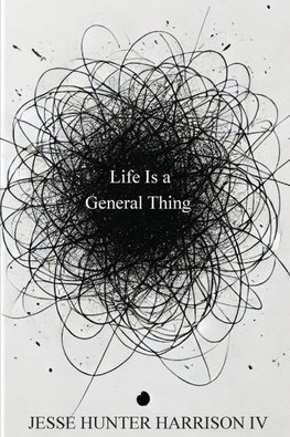 Life Is a General Thing