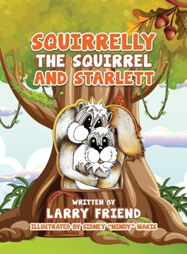 Squirrelly the Squirrel and Starlett