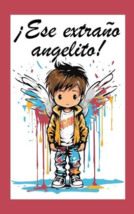 ¡Ese extraño angelito!