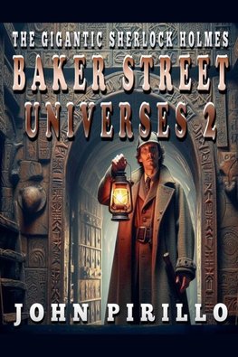 The Gigantic Sherlock Holmes Baker Street Universes 2