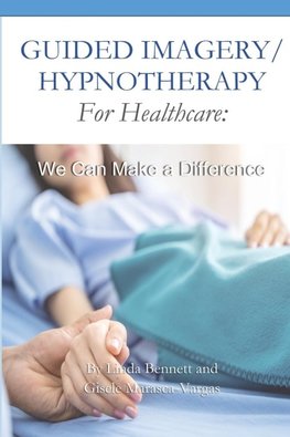 Guided Imagery/Hypnotherapy for Healthcare